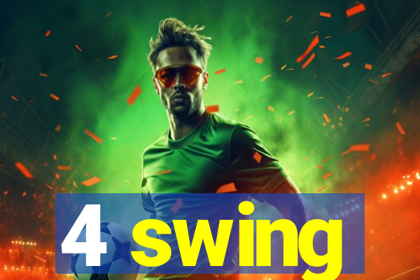 4 swing